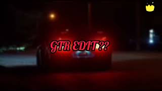 Gtr Edit??
