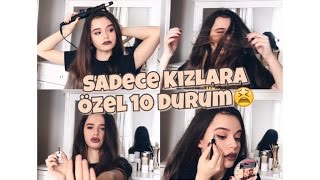 Sadece Kızların Anlayabiliceği 10 Durum Fatmanur Özteki̇n