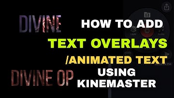 HOW TO ADD TEXT OVERLAY/ANIMATED TEXT USING KINEMASTER
