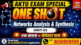 🔥 02 Networks Analysis &amp; Synthesis AKTU B.Tech 4th Semester One Shot Class || 🎯 EXAM SPECIAL || JEC