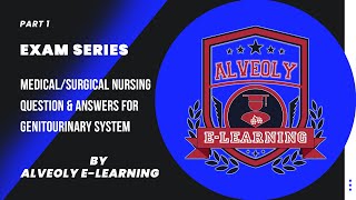 AEL EXAM SERIES: Medical/Surgical Nursing Questions & Answers for Genitourinary System( Part 1 )