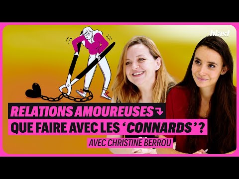 RELATIONS AMOUREUSES : QUE FAIRE AVEC LES “CONNARDS” ?
