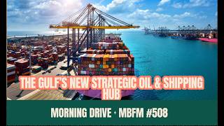 Why Fujairah Has Become the Gulf’s New Strategic Hotspot