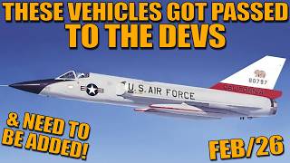THESE got PASSED TO THE DEVS FOR CONSIDERATION and NEED TO BE in the GAME ASAP! Feb/26 - War Thunder