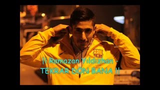 Ramazan Yıldızhan Tekrar Dön Bana Kesin Dinlemelisin