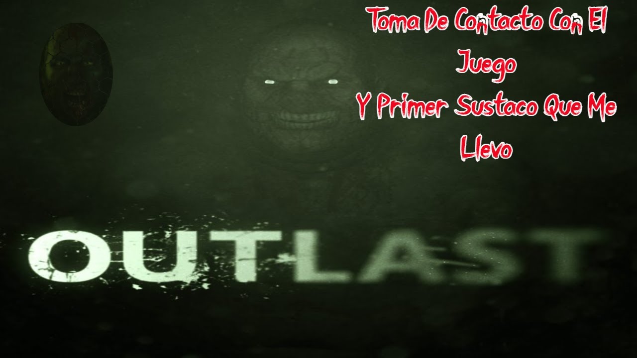 Outlast. Toma de contacto  y Primer Susto. Horror Games.    Gameplay Español.