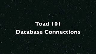 Toad 101 -  Database Connections