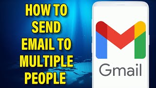 How to Send Email to Multiple People on Gmail 2023