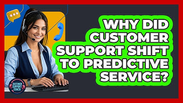 Why Did Customer Support Shift To Predictive Service? - Customer Support Coach