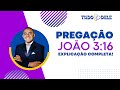 Pregação João 3:16 - Explicação Completa!