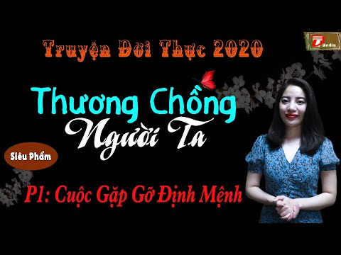 Video Truyện ngắn thực tế thương chồng người ta phần 1 cuộc... - youtube