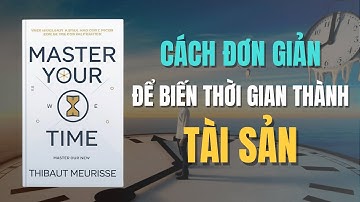 Làm Chủ Thời Gian: Bí quyết để Đạt Được Thành Công Bền Vững | Rise Mindset | Sách Nói