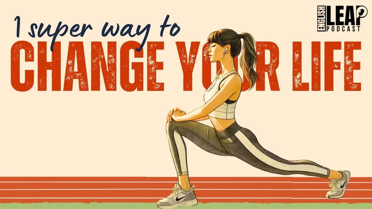 English Podcast For Learning English ｜ Change Your Habits Change Your Life ｜ English Leap Podcast.
