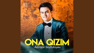 Ona qizim - Azimjon Sayfullayev