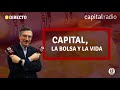 Directo  capital la bolsa y la vida con luis vicente muoz