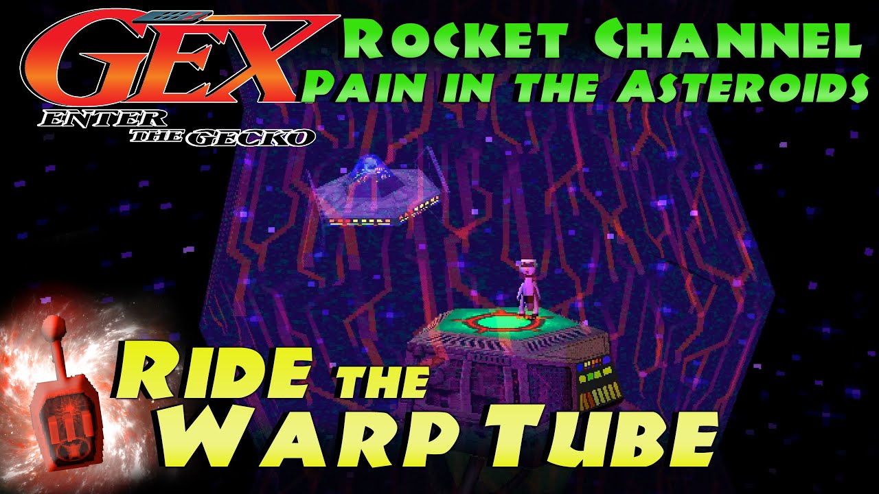 How to "Ride the Warp Tube" | Pain in the Asteroids - Rocket Channel | Gex: Enter the Gecko