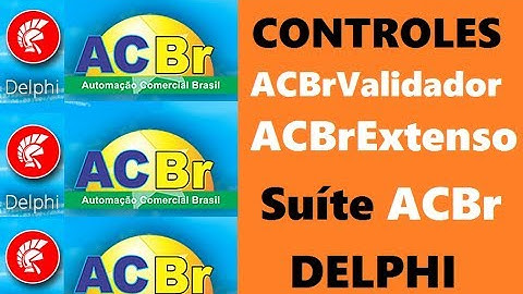 Delphi Tips #2 - Controles da suíte acbr Delphi - AcbrValiidador, AcbrExtenso