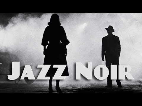 jazz-noir-•-1-hour-jazz-noir-saxophone-music-•-jazz-noir-music-playlist