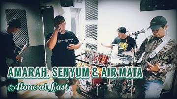 Fullband Cover #9 : Amarah, Senyum dan Air Mata - Alone at Last