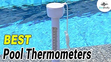 Best Pool Thermometers In 2020 – Updated Guide and Reviews