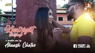 KHAIRIYAT MASHUP - AKAASH CHOTOE - XTENZZ (COVER MUSIC VIDEO)