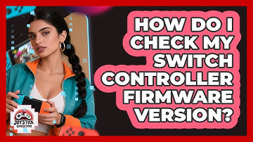 How Do I Check My Switch Controller Firmware Version?