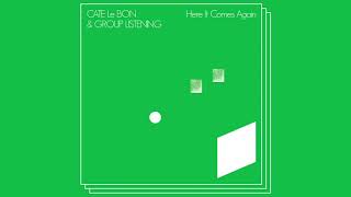 Cate Le Bon - Here It Comes Again (Official Audio)