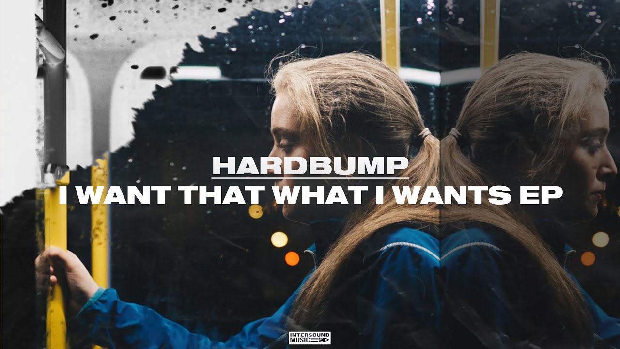 HardBump - I Want That What I Wants [Interstellar EP Mix]