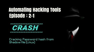 Cracking Password Hash using CRASH | Automating Hacking Tools | Episode 2-1