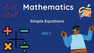 17 - Mathematics | J.S.S.1 | Simple Equations