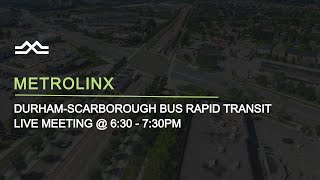 Durham-Scarborough Bus Rapid Transit - LIVE Event