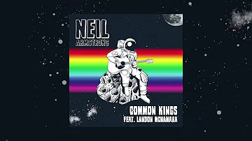 👑 Common Kings ft. Landon McNamara - Neil Armstrong (Official Audio)