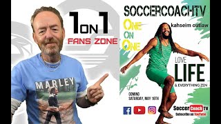 SoccerCoachTV Fans Zone - 1on1 with Kahseim Outlaw.