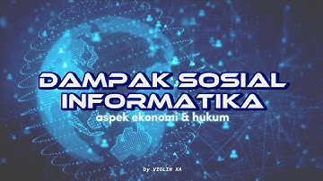 dampak sosial informatika (aspek ekonomi & hukum)