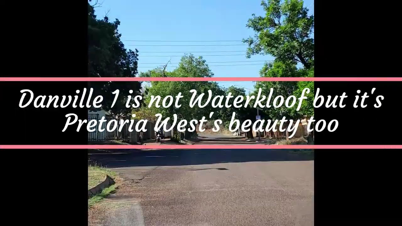 Contrary to popular belief, people are living big in Pretoria West | Waterkloof versus Danville