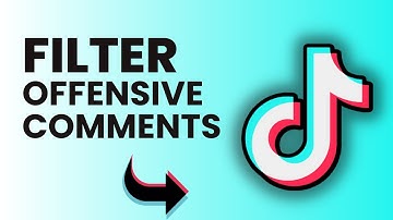 How To Filter Spam and Offensive Comments On TikTok