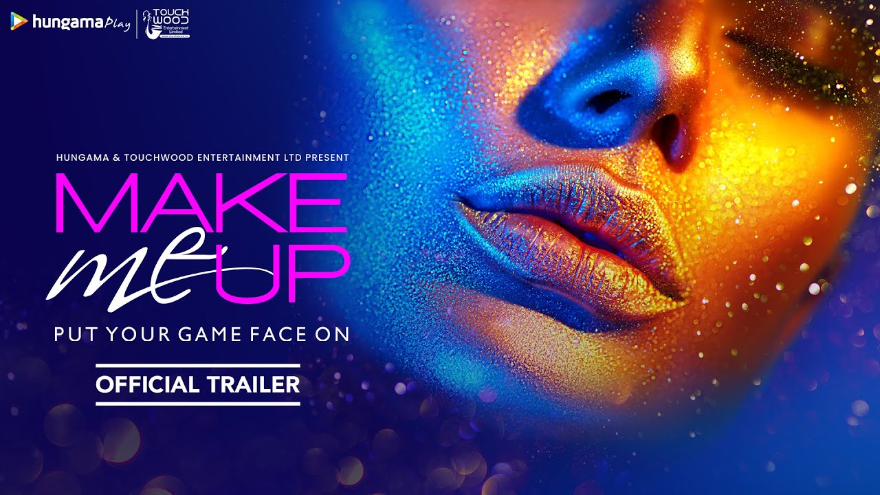 Make Me Up – A Hungama Original