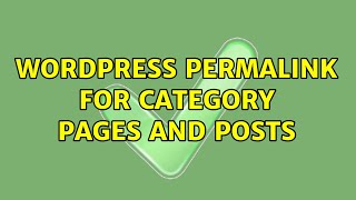 Wordpress: permalink for category pages and posts (2 Solutions!!)