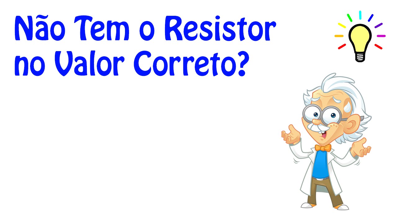 N o Tem O Resistor No Valor Correto YouTube n-o-tem-o-resistor-no-valor-correto-youtube