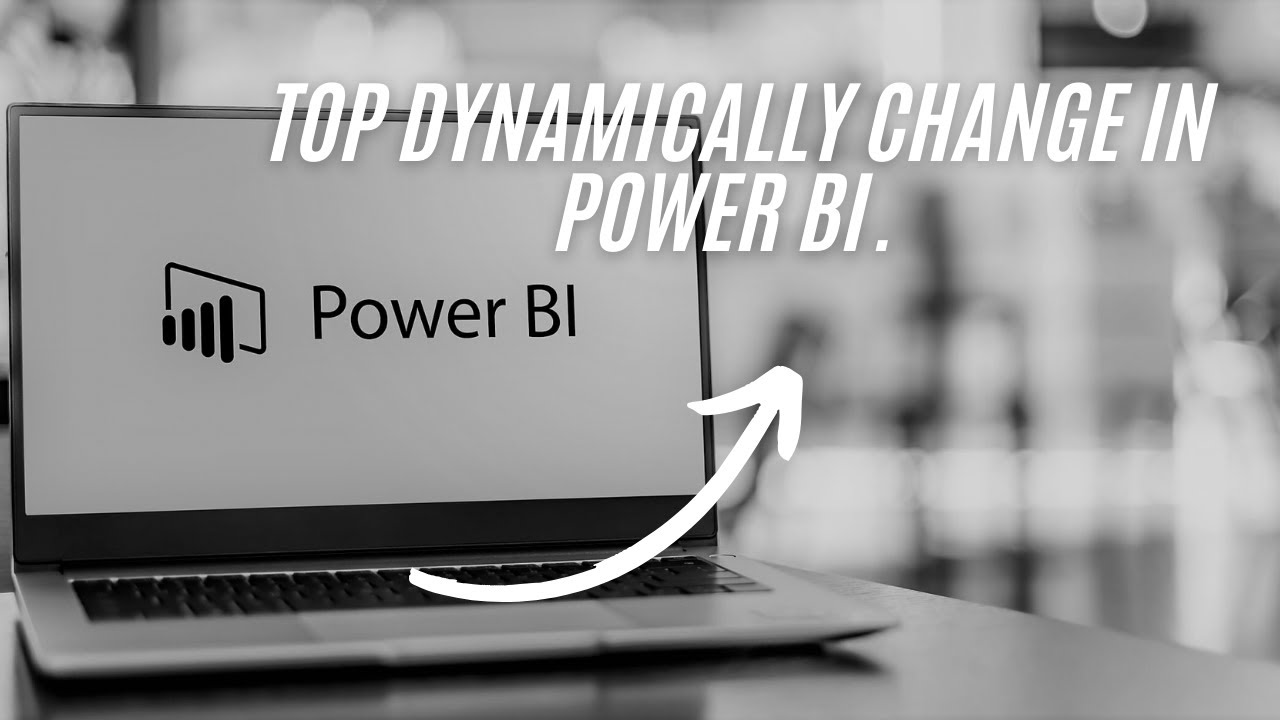 TOP dynamically change in Power BI Dashboard.