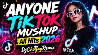 DJ ANYONE MUSHUP X TIKTOK VIRAL TREND (TIKTOK BUDOTS REMIX) 2026