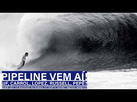 Pipeline vem aí! JJF, Carrol, Lopez, Russell, Pepê? Quem são os maiorais na Rainha do North Shore?