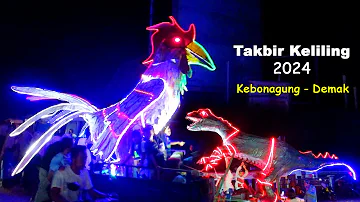 Takbiran idul fitri 2024 | 1445 H  terbaik takbir keliling paling megah desa kebonagung demak