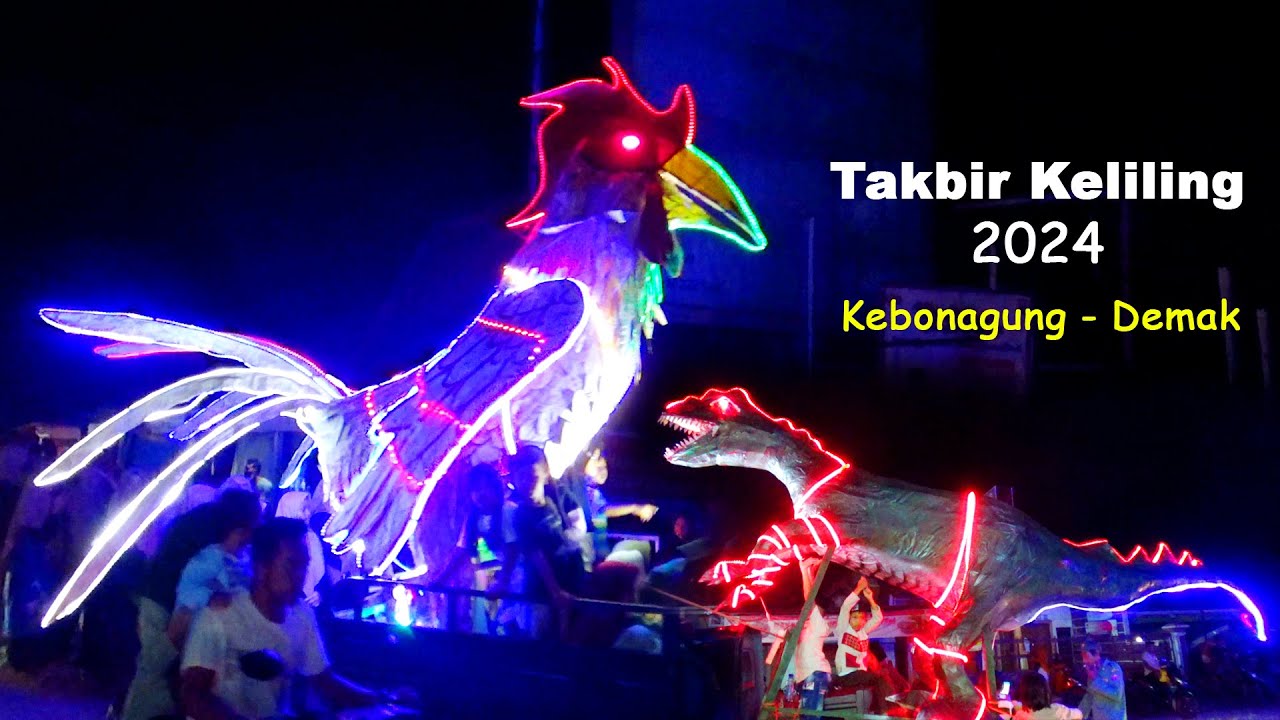 Takbiran idul fitri 2024 | 1445 H  terbaik takbir keliling paling megah desa kebonagung demak