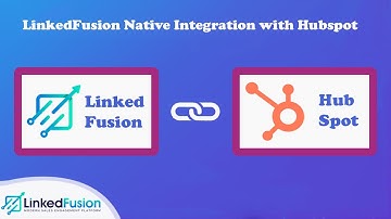 Hubspot Native Integration  with LinkedFusion | LinkedFusion - LinkedIn Automation Tool