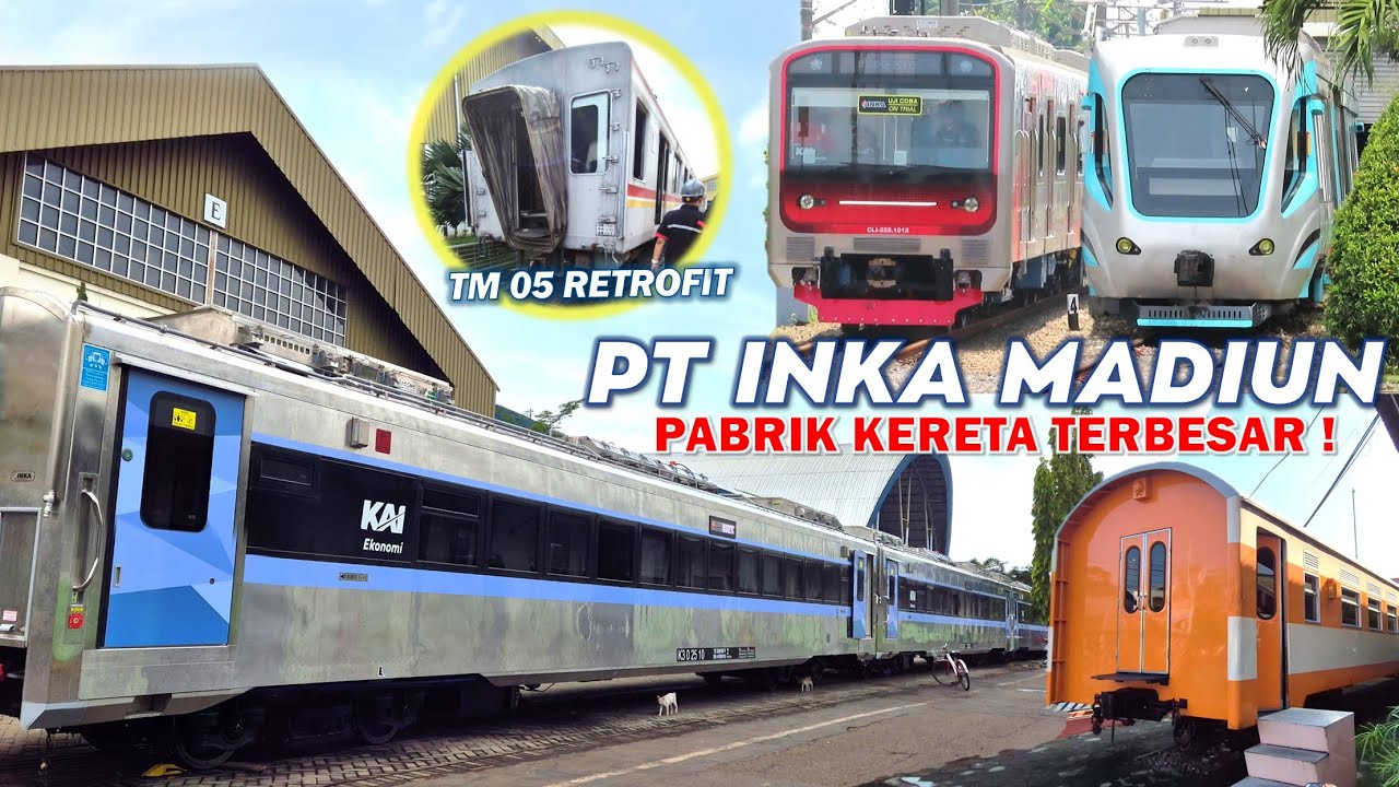 PABRIK KERETA TERBESAR DI INDONESIA  !! Update Kereta New Generation, KRL INKA, Battery Tram, TM 05
