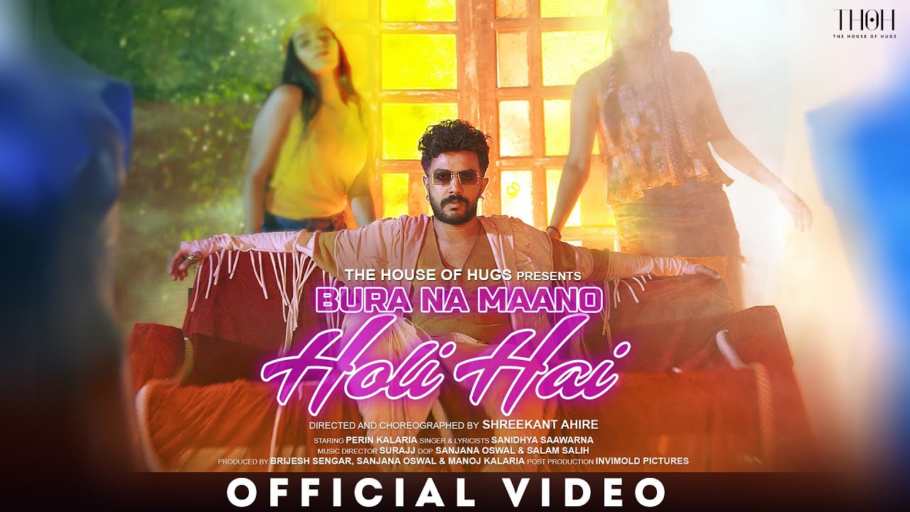  Official Video  Bura Na Mano Holi Hai  Sanidhya Saawarna  Perin Kalaria  The House Of Hugs