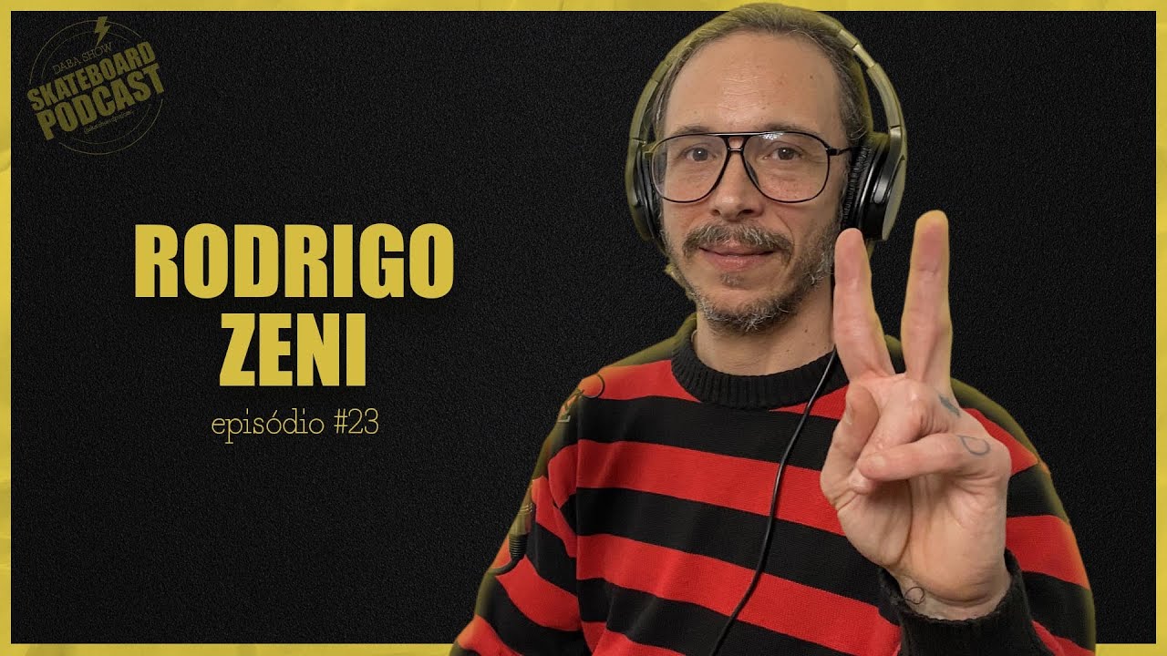 RODRIGO ZENI | SICK MIND - Skateboard Podcast #23