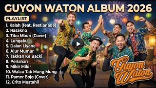 GUYON WATON FULL ALBUM TERBARU 2026 || Kalah, RASAKNO, Tibo Mburi, Lungaku, Dalan Liyane, Ajur Mumur