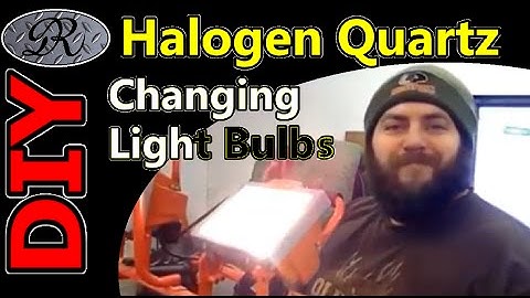 ★DIY Proper Light Bulb Replacement For A Halogen Quartz Work Spot Light Rough Service